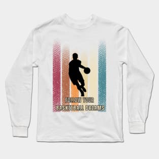 The Motto Of a Basketball Lover in Vintage Art Long Sleeve T-Shirt